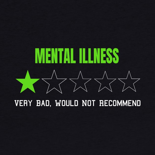 Mental Illness Very Bad Would Not Recommend One Star Rating by MerchAndrey